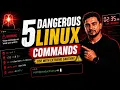 5 DANGEROUS Linux Commands You Should Never Run
