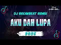 Download Lagu DJ AKU DAH LUPA BREAKBEAT REMIX FULL MELODY