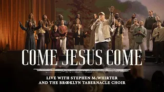 come jesus come feat stephen mcwhirter the brooklyn tabernacle choir i will not be moved album