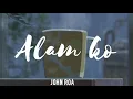 Alam Ko - by John Roa (AESTHETIC) (LYRICS)