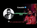 Lagu CocoSA Appreciation Mix by Legend Deep SA #cocosa #soulfulhouse #southafrica | Soulful Deep House 
