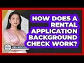 How Does A Rental Application Background Check Work - Rental Property Gurus