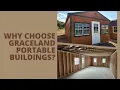 Why choose a Graceland Portable Building