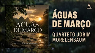 Quarteto Jobim Morelembaum - "Águas de Março" [2026] (Single)