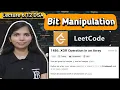 Lec 6 12 XOR Operation in an Array Leetcode Problem Bit Manipulation Easy Explanation