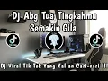 Download Lagu DJ ABG TUA TINGKAHMU SEMAKIN GULA 🎶 || DJ VIRAL TIK TOK YANG KALIAN CARI-CARI ‼️