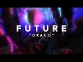Future - Draco
