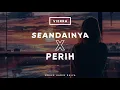 Download Lagu VIERRA - SEANDAINYA x PERIH #lirik