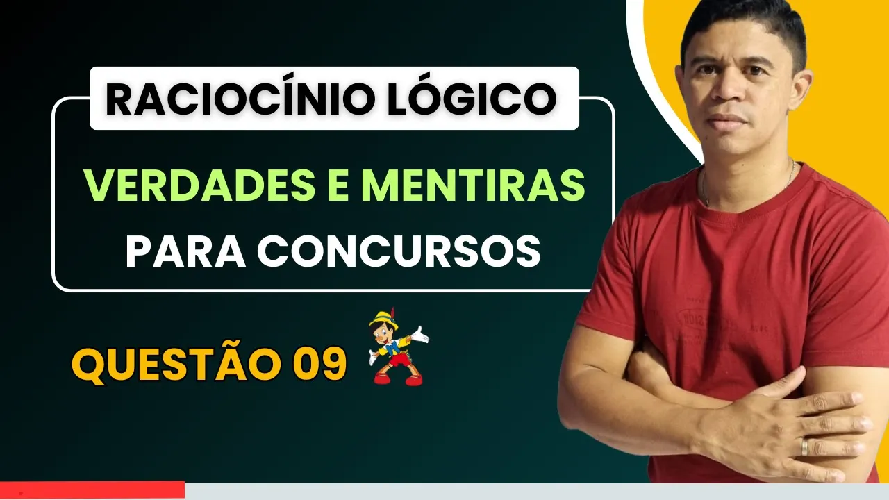 Verdades e Mentiras - Questão 09 | O Guia Definitivo para Raciocínio Lógico para Concursos