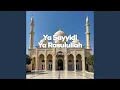 Ya Sayyidi Ya Rasulullah