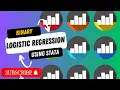 Binary Logistic Regression Using Stata