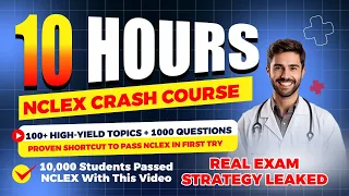 10-Hour NCLEX Last-Minute Crash Course Proven Shortcut to Pass the NCLEX in Your First Try