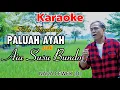 Download Lagu KARAOKE ( Paluah Ayah Jadi Aia susu Bundo) SAKAM Nada cewek Key D