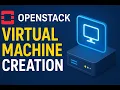 OpenStack Virtual Machine Creation