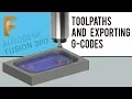 Making TOOLPATHS and exporting G-CODES Fusion 360 Quick Tip