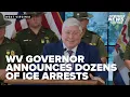 37 undocumented immigrants arrested in 11 days WV governor says