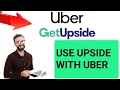 How to use upside With Uber 2024
