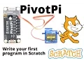 Write Your First PivotPi Program in Scratch with the Raspberry Pi
