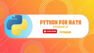 Python for math Episode 16