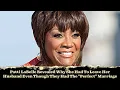 Patti LaBelle Revealed Why She Had To Leave Her Husband Even Though They Had The Perfect Marriage
