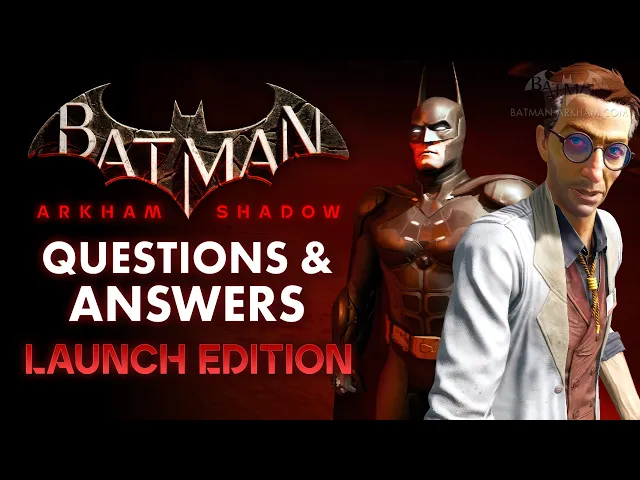 Batman: Arkham Shadow - Q&amp;A Launch Edition [New Gameplay, Scarecrow's  Actor Reveal &amp; More]
