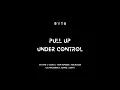 Lagu Pull Up / Under Control (BYTA Mashup)