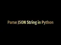 Ch3 Parse JSON String in Python Mastering API Automation Testing with Python BDD Framework