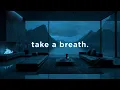 Download Lagu it's late, take a breath.