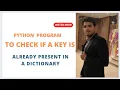 Python Program to Check if a Key is Already Present in a Dictionary