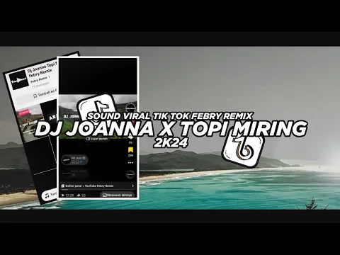 Download MP3 Dj Joanna X Topi Miring Mashup 2K24🔥 Bootleg Febry Remix Mengkane || Dj Fyp Viral Tik tok