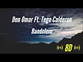 Don Omar Ft. Tego Calderon - Bandolero [8D AUDIO] 🎧
