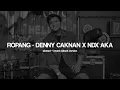 Lagu ROPANG - DENNY CAKNAN X NDX AKA (SLOWED \u0026 REVERB) TIKTOK VERSION
