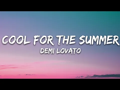 Download MP3 Demi Lovato - Cool for the Summer (Lyrics)