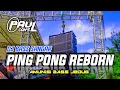 Download Lagu DJ CEK SOUND PALING ENAK DI DUNIA | DJ PING PONG REBORN X MELODY KANE VIRAL FULL EMPUK JERU