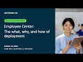 Employee Center The what why and how of deployment