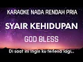 Download Lagu Syair Kehidupan - God Bless Karaoke Lower Key Nada Rendah Pria -3 (Ahmad Albar)