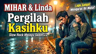 pergilah kasihku mihar u0026 linda lagu slow rock melayu sangat merobek perasaan 