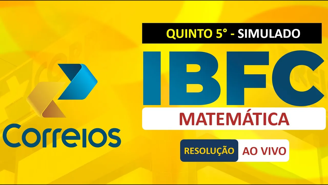 5° Simulado Matemática Banca IBFC - Concurso dos Correios 2024