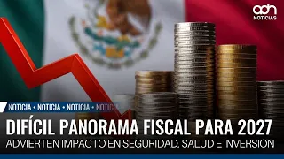 Paquete Económico 2027: Analistas alertan por mayor deuda y riesgo de nuevos impuestos