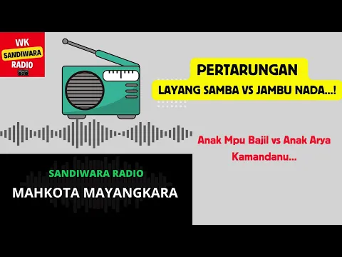 Download MP3 Pertarungan LAYANG SAMBA vs JAMBU NADA...! (Anak Mpu Bajil vs Anak Arya Kamandanu).