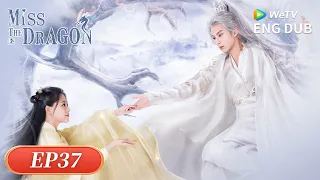 eng dub miss the dragon ep37 a love across three lifetimes dylan wang zhu xudan wetv