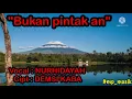 BUKAN PINTAK AN || LAGU DAERAH PAGAR ALAM SUMATERA SELATAN