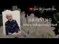 Download Lagu (ENG) GRIEVING: DUKACITA KEHILANGAN ORANG TERKASIH
