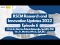 RSCM Research and Innovation Updates 2022: Episode 6