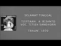 Download Lagu TITIEK SANDHORA - SELAMAT TINGGAL (Tjipt. A. Rijanto) (1970)