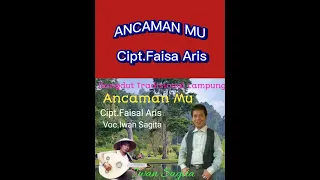 Download Lagu Lampung Terbaru Iwan Sagita. ANCAMAN MU | Cipt. Faisal Aris | Voc. Iwan Sagita MP3