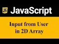 How to get Input from user in 2D Array JavaScript Hindi