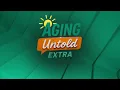 Aging Untold comes to 12 On Your Side on March 2
