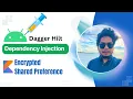 Implement Encrypted Shared Preference using Dependency Injection - Hilt in Android Kotlin