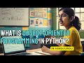 What is Object-Oriented Programming OOP in Python Learn Python